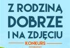 Konkurs „Z rodziną dobrze i na zdjęciu”