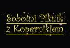 Sobotni Piknik z Kopernikiem