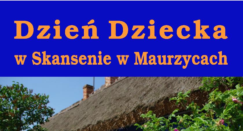 Dzień Dziecka w skansenie w Maurzycach 