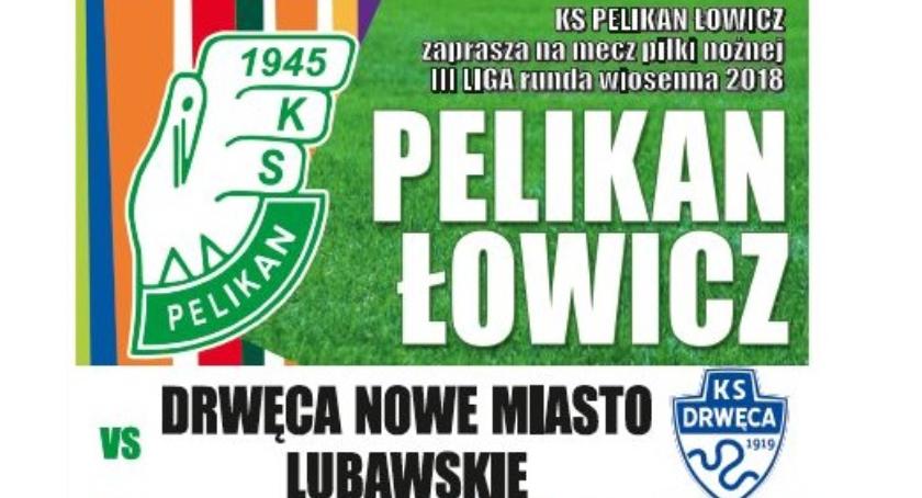 Pelikan zagra z ubiegłorocznym mistrzem III ligi