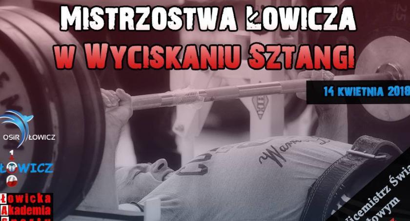 Zbliżają się mistrzostwa Łowicza w wyciskaniu sztangi