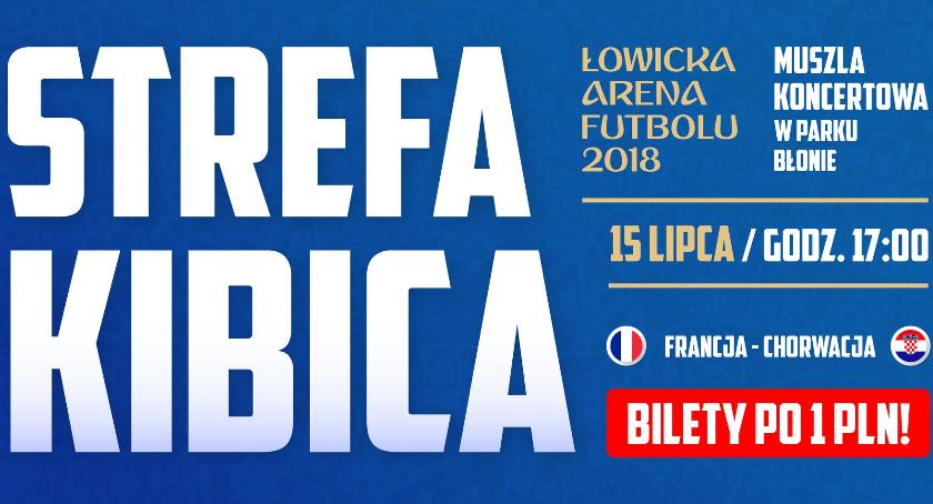 Finał mundialu w strefie kibica w Łowiczu. Bilety do kupienia za symboliczną cenę