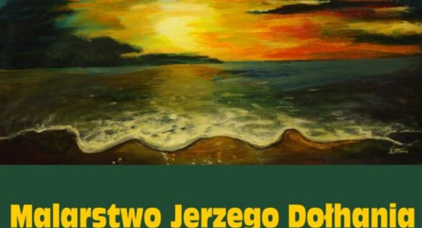 Muzeum w Łowiczu zaprasza na wystawę „Spacer w chmurach”- malarstwo Jerzego Dołhania.