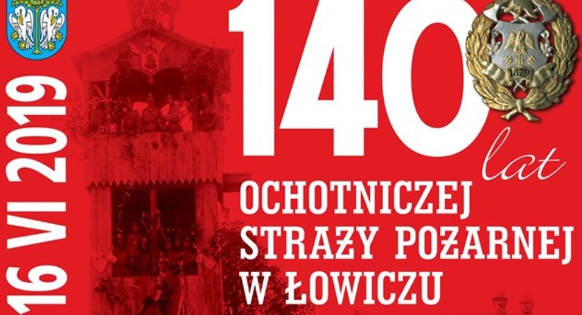 OSP w Łowiczu będzie świętować 140-lecie swojego istnienia (program)