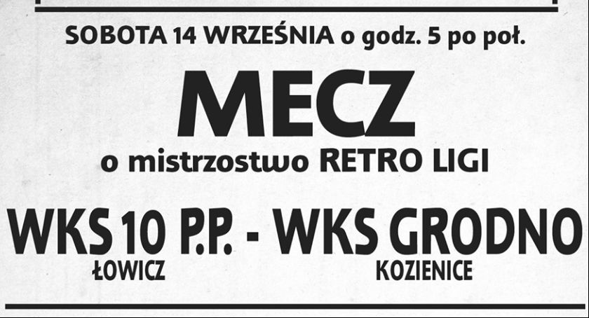 W sobotę kolejny retro mecz WKS 10 PP vs. WKS Grodno