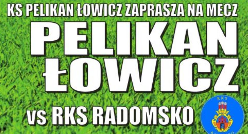 Już w niedzielę Pelikan podejmie u siebie Radomsko