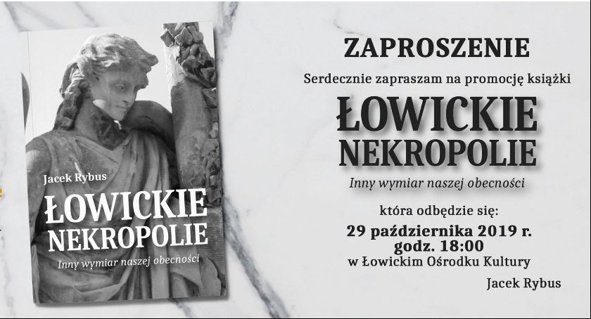 Promocja książki Jacka Rybusa „Łowickie nekropolie