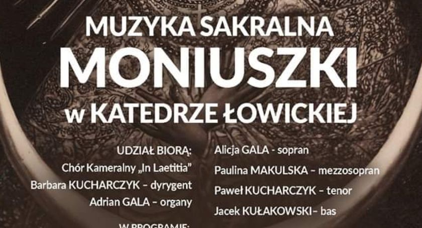 Zaproszenie na koncert pt. „Muzyka sakralna Moniuszki w Katedrze Łowickiej”