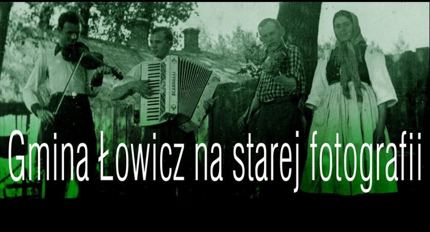 Gmina Łowicz poszukuje starych fotografii, dokumentów i innych pamiątek o wartości historycznej