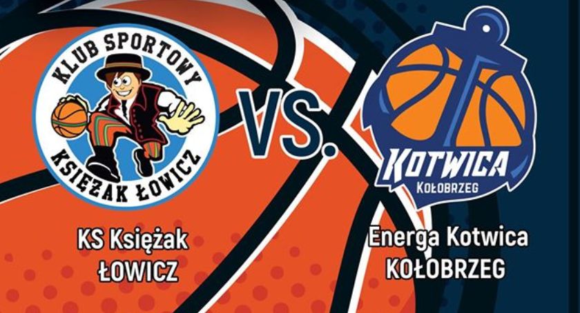 Księżak podejmie Energa Kotwicę Kołobrzeg. Link do transmisji