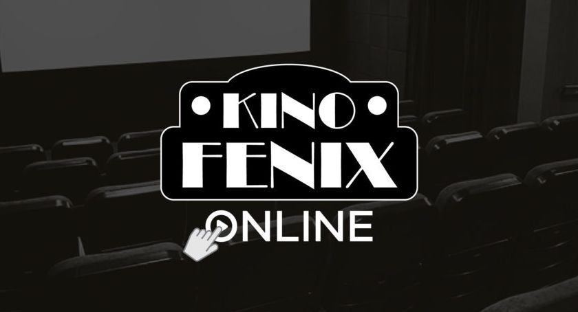 Kino Fenix w sieci. W maju ruszą pierwsze seanse on-line