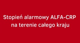 Stopień alarmowy ALFA-CRP na terenie całego kraju