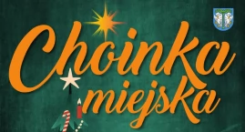  Choinka Miejska 2024 w Łowiczu. PROGRAM