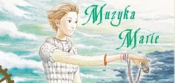 Czytam, bo lubię: Usamaru Furuya „Muzyka Marie”.  Filozoficzna opowieść umiejscowiona w intrygującym alternatywnym świecie