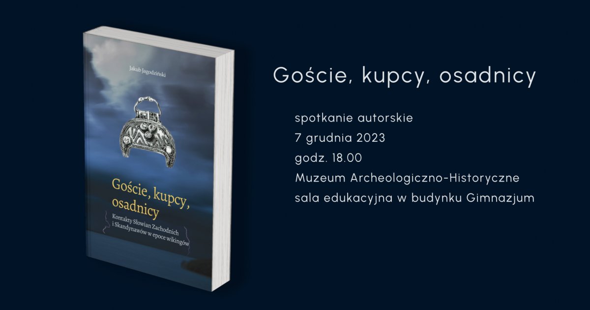 Jakub Jagodziński opowie o swoje książce „Goście, kupcy, osadnicy. Kontakty Słowian Zachodnich i Skandynawów w epoce wikingów”