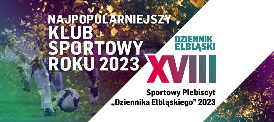 XVIII Sportowy Plebiscyt Dziennika Elbląskiego: Najpopularniejszy Klub Sportowy Roku 2023 [LISTA NOMINOWANYCH]