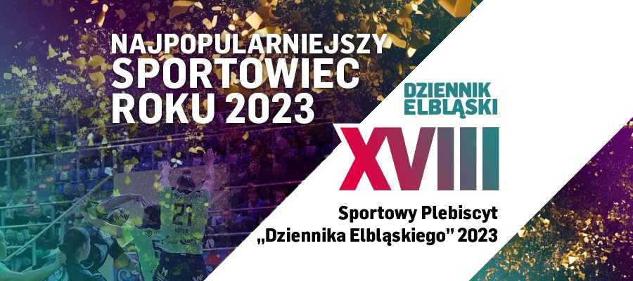 XVIII Sportowy Plebiscyt Dziennika Elbląskiego: Najpopularniejszy Sportowiec Roku 2023 [LISTA NOMINOWANYCH]