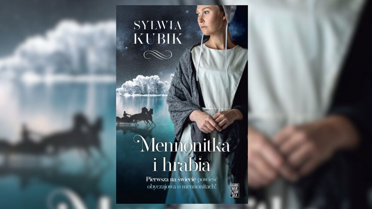 „Mennonitka i hrabia” Sylwii Kubik to pierwsza taka powieść na świecie