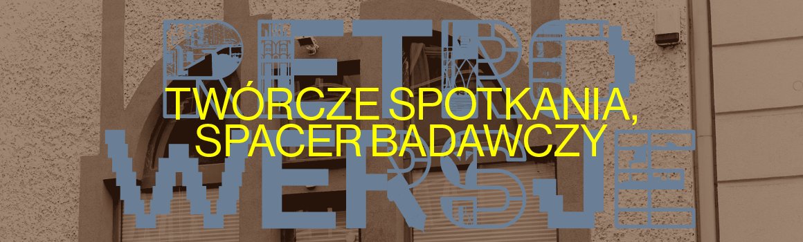 Galeria EL zaprasza na spacer badawczy po Starówce z Katarzyną Wiśniewską i twórcze spotkania z Heleną Wojciechowską