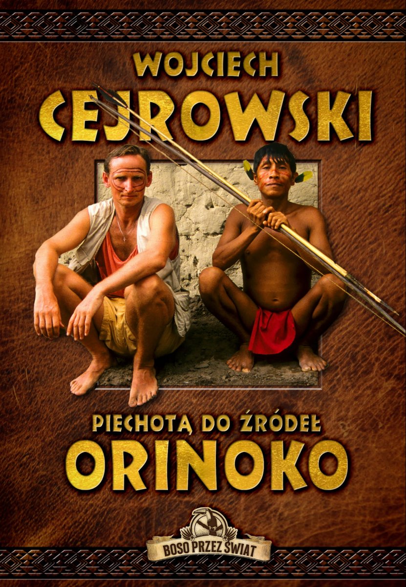 Czytam, bo lubię: Piechotą do źródeł Orinoko