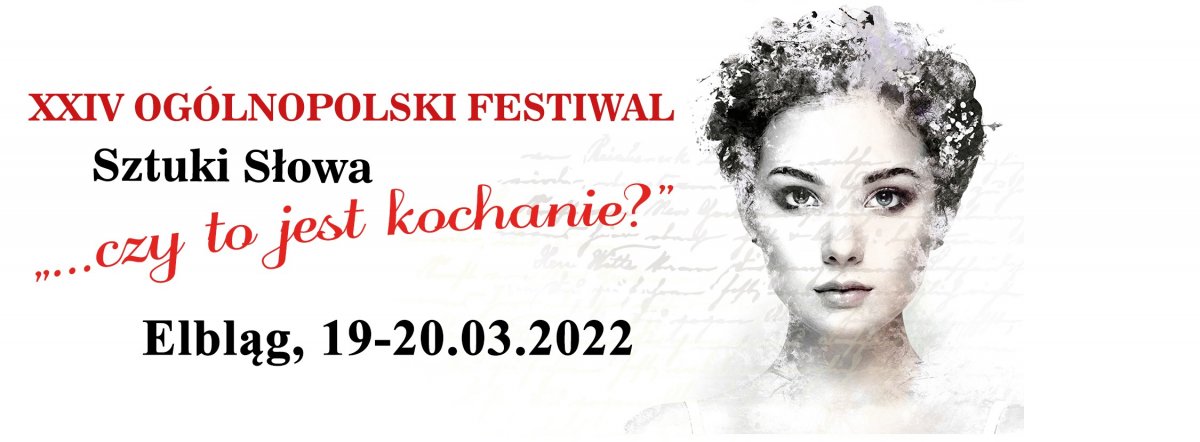 Elbląg: XXIV edycja Ogólnopolskiego Festiwalu Sztuki Słowa „…czy to jest kochanie?”