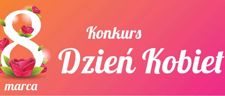 Konkurs na Dzień Kobiety. Czekają atrakcyjne nagrody dla Niej i dla Niego!