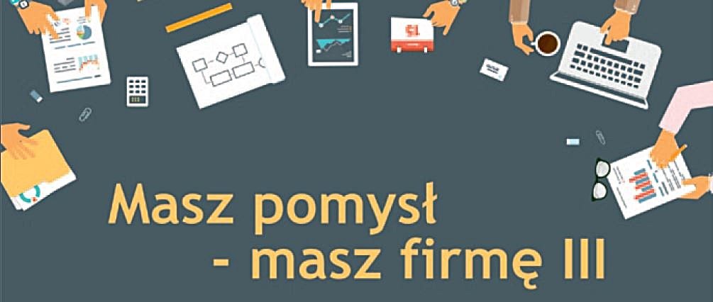 Masz pomysł? Zgłoś się po dotację na rozpoczęcie działalności gospodarczej