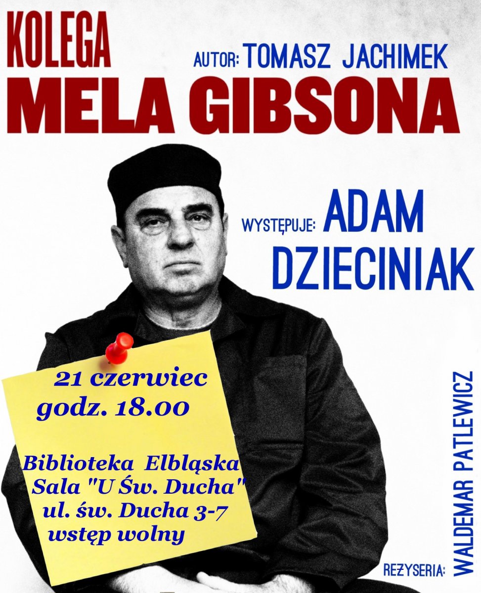 Kolega Mela Gibsona. Monodram Adama Dzieciniaka