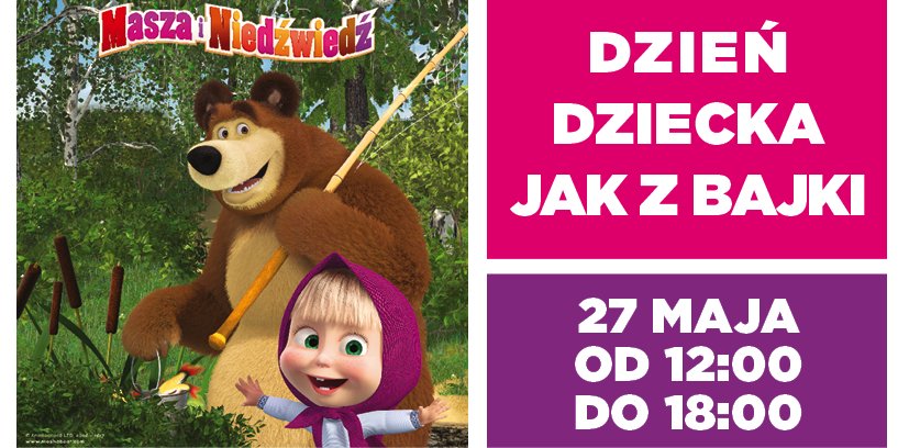 Dzień dziecka z „Maszą i Niedźwiedziem”, 27 maja