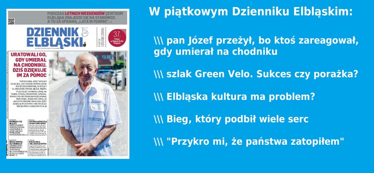 W piątek w Dzienniku Elbląskim. Polecamy!