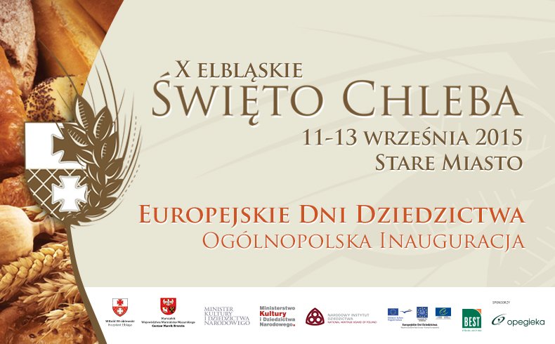 X Elbląskie Święto Chleba, Europejskie Dni Dziedzictwa już za tydzień. Rozsmakuj się w tradycji.