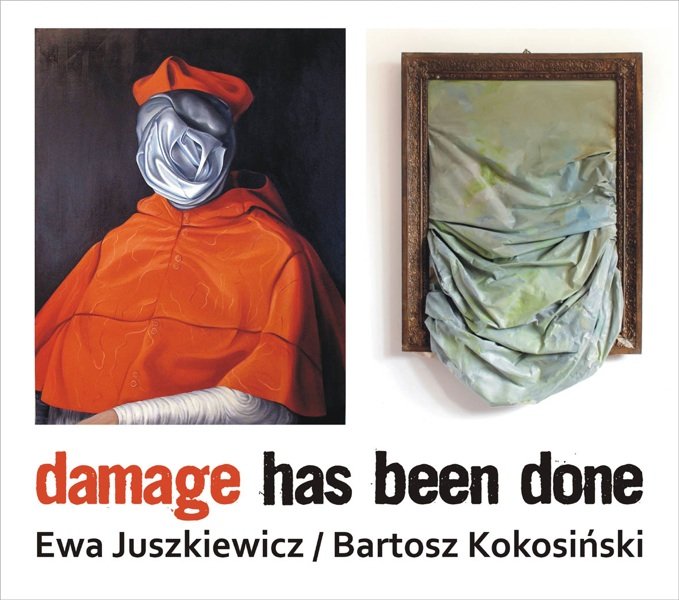 Damage has been done. Wystawa prac Ewy Juszkiewicz i Bartosza Kokosińskiego