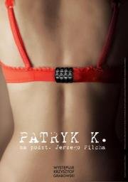 Prapremiera monodramu  Patryk K. 