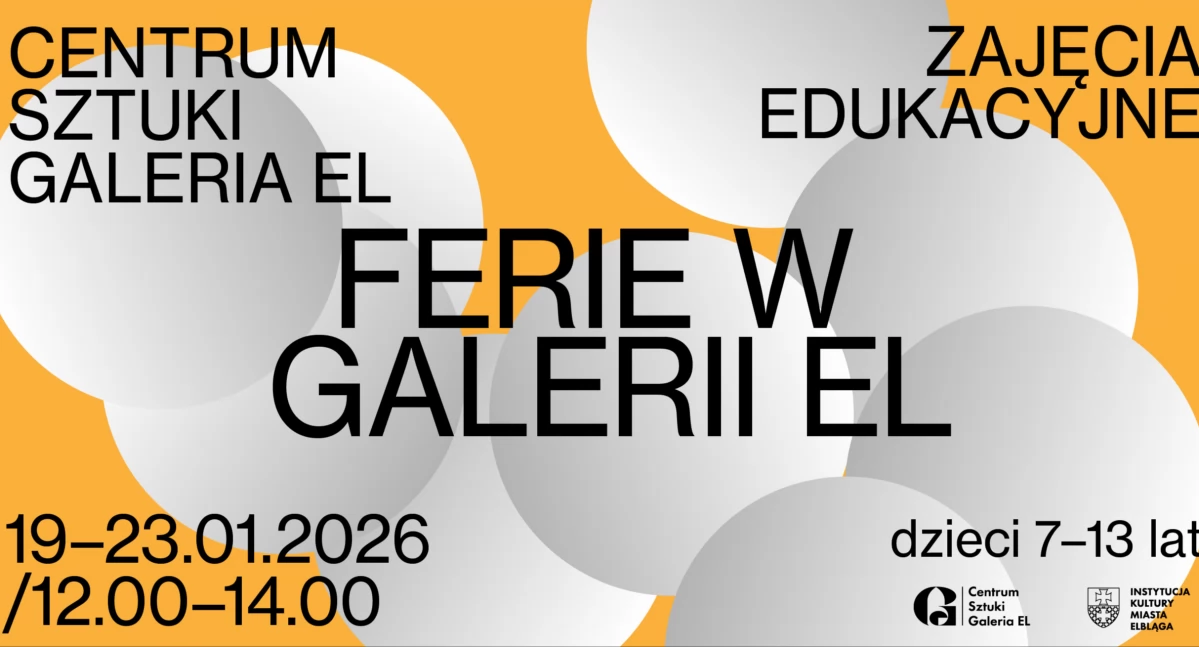 Centrum Sztuki Galeria EL zaprasza na ferie