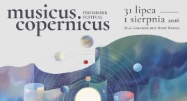 Muzyka i dawna Warmia. Przed nami Musicus Copernicus&hellip;