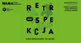 Retrospekcja WAMA Film Festival w Kinie Światowid. W&hellip;