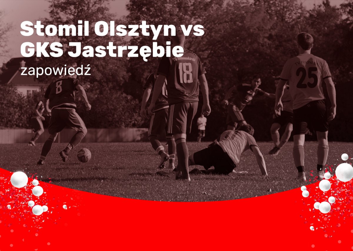 Zapowiedź kolejnego meczu Stomilu Olsztyn!