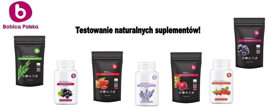 TESTOWANIE naturalnych suplementów! Do wygrania aż 20 zestawów!
