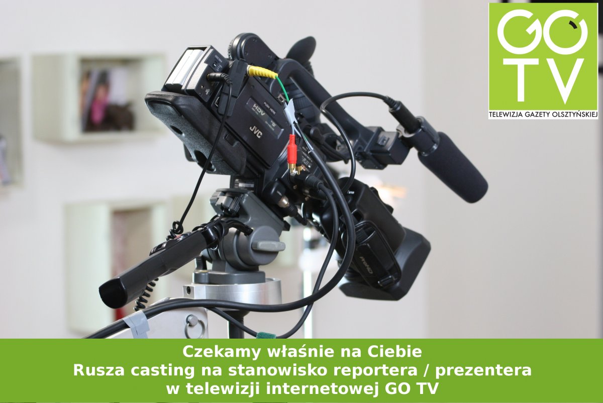 Zostań reporterem! Zgłoś się na casting do GO TV