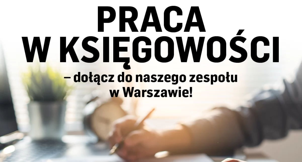Praca w księgowości – dołącz do naszego zespołu