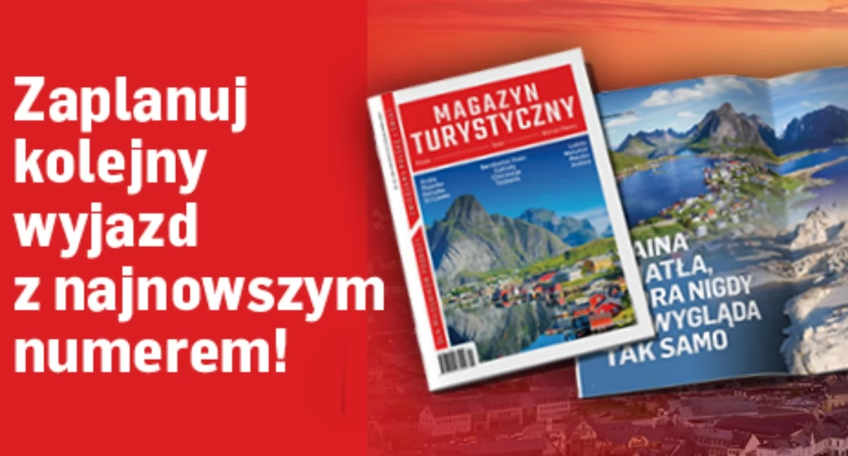 Nowe wydanie „Magazynu Turystycznego” już dostępne. Rusz w podróż bez wychodzenia z domu