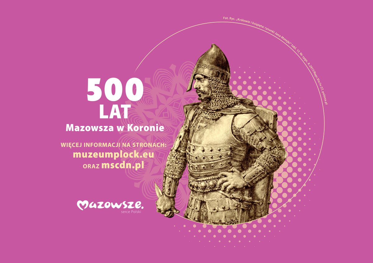 500–lecie włączenia Mazowsza do Królestwa Polskiego 
