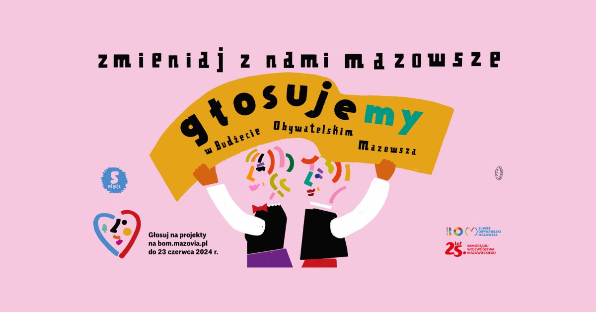 Zmieniaj z nami mazowsze! Głosujemy w budżecie obywatelski mazowsza
