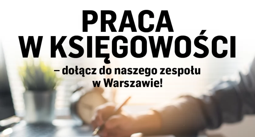 Praca w księgowości – dołącz do naszego zespołu