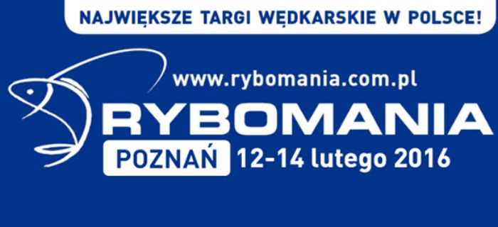 Rybomania 2016 - targi wędkarskie Poznań 12 - 14 Lutego