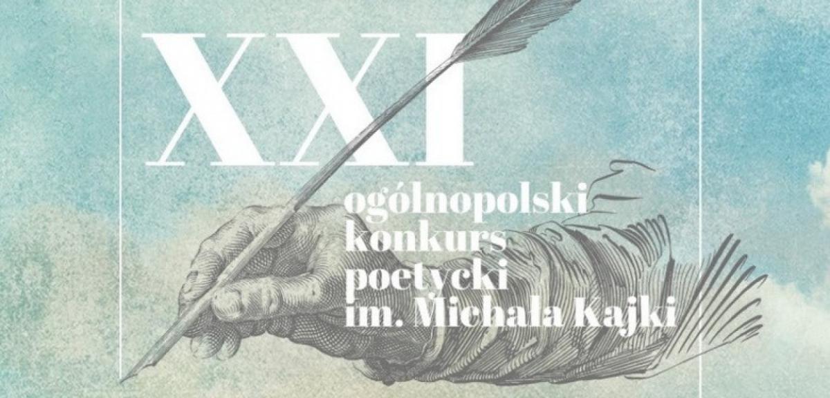 Rusza XXI edycja Ogólnopolskiego Konkursu Poetyckiego im. Michała Kajki