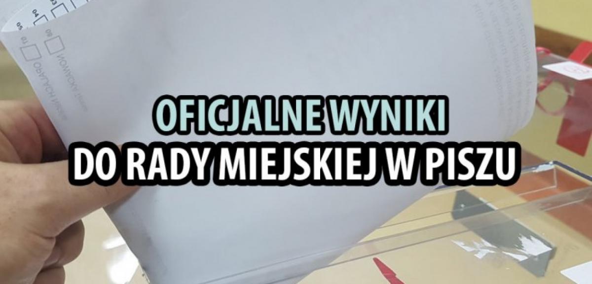Kto zasiądzie w Radzie Miejskiej w Piszu?