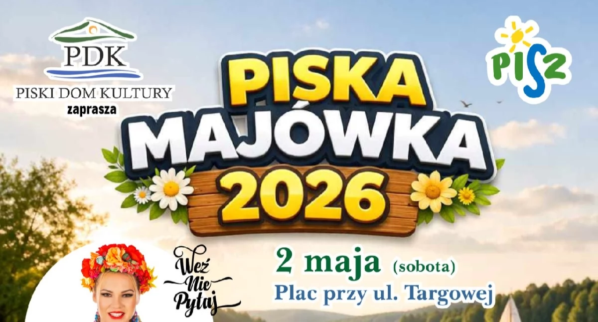 Piska Majówka na Placu przy ul. Targowej. W programie koncerty i występy lokalnych artystów