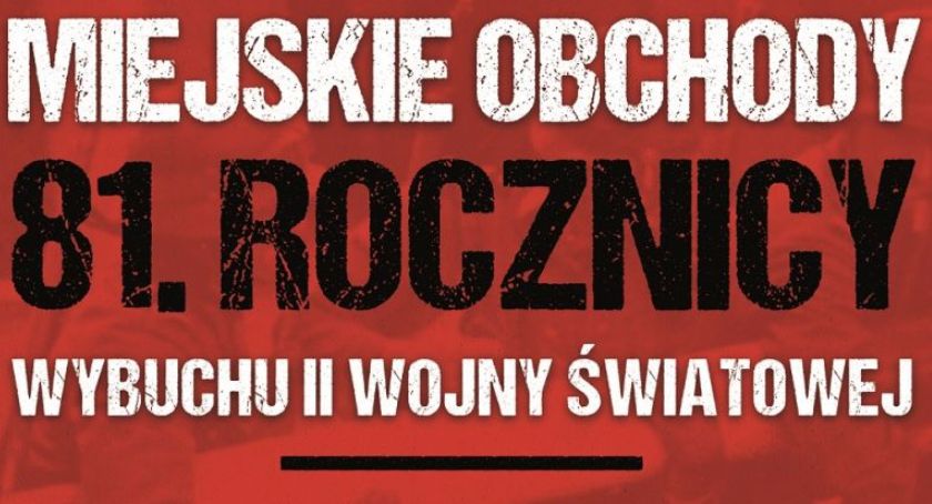 Dzisiaj odbędą się obchody 81 Rocznicy Wybuchu II Wojny Światowej