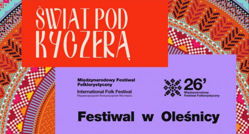 XXVI Międzynarodowy Festiwal Folklorystyczny - Świat pod Kyczerą